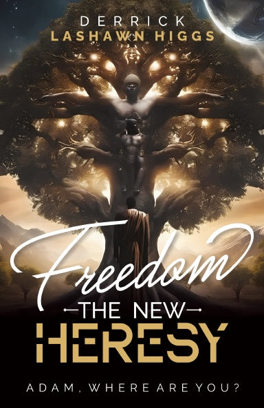 Freedom The New Heresy: Adam Where Are You?